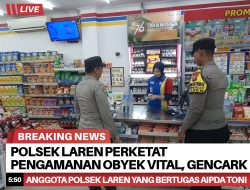 Polsek Laren Perketat Pengamanan Obyek Vital, Gencarkan Patroli Kota Presisi Malam Hari