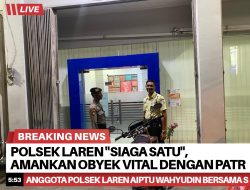 Polsek Laren “Siaga Satu”, Amankan Obyek Vital dengan Patroli Kota Presisi