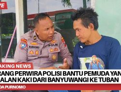 Seorang Perwira Polisi Bantu Pemuda yang Berjalan Kaki dari Banyuwangi ke Tuban